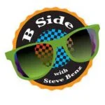 THE B SIDE with STEVE BENZ